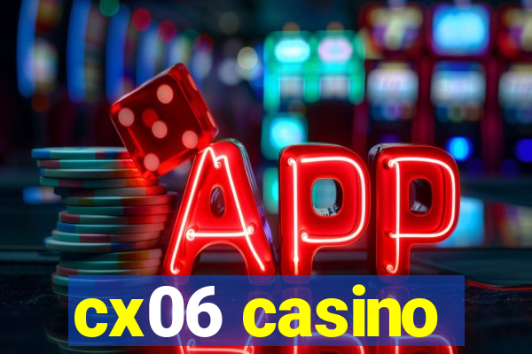 cx06 casino